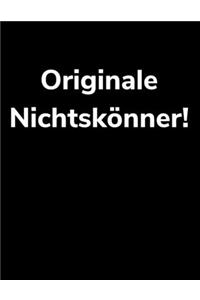 Originale Nichtskönner!
