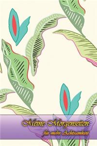 Meine Morgenseiten für mehr Achtsamkeit