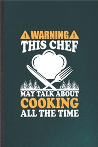 Warning This Chef May Talk About Cooking All the Time