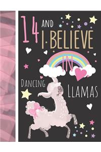14 And I Believe In Dancing Llamas
