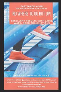 FastTrack Your Examination Success! - No Where to Go but Up! - Excellent Results with JAMB, WAEC, NECO Examinations