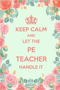 Keep Calm And Let The PE Teacher Handle It