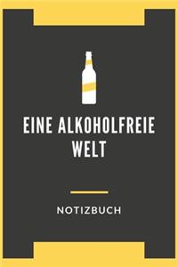 Eine Alkoholfreie Welt Notizbuch