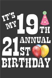 Its My 19th Annual 21st Birthday Notebook