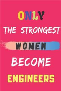 Only the Strongest Women Become Engineers
