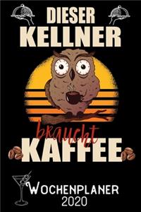 Dieser Kellner braucht Kaffee - Wochenplaner 2020