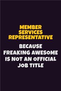 Member Services Representative, Because Freaking Awesome Is Not An Official Job Title