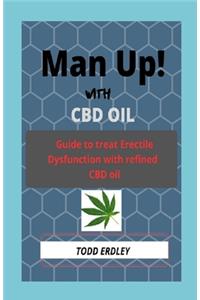 Man Up! with CBD oil: Guide to treat erectile dysfunction with refined CBD oil