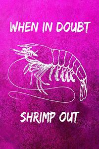 When In Doubt Shrimp Out