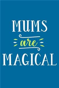 Mums Are Magical