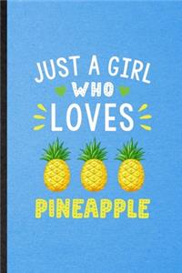 Just a Girl Who Loves Pineapple