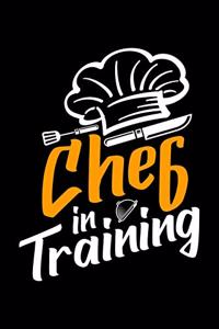 Chef In Training: Lined A5 Notebook for Cook