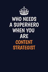 Who Needs A Superhero When You Are Content Strategist