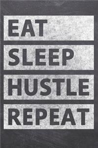 Eat Sleep Hustle Repeat