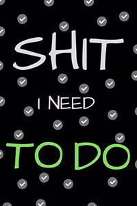 Shit I Need To Do
