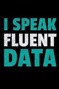 I Speak Fluent Data