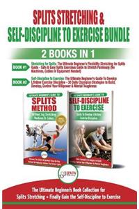 Splits Stretching & Self-Discipline To Exercise