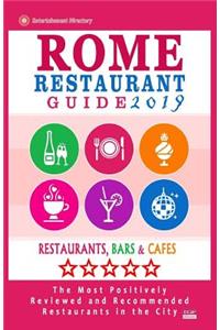 Rome Restaurant Guide 2019: Best Rated Restaurants in Rome - 500 restaurants, bars and cafés recommended for visitors, 2019