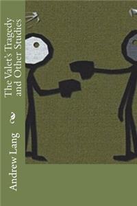 The Valet's Tragedy and Other Studies