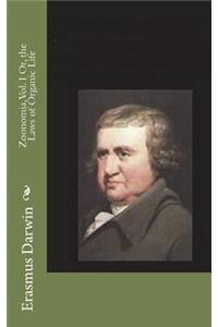Zoonomia, Vol. I Or, the Laws of Organic Life