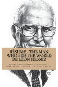 Résumé - The Man Who Fed the World de Leon Hesser