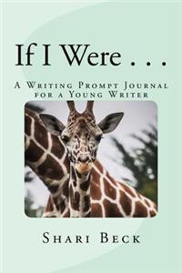 If I Were... Writing Prompt Journal for Young Writers