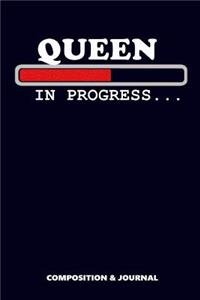 Queen in Progress
