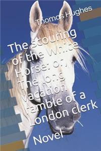 The scouring of the White Horse