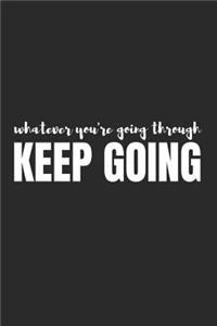 Whatever You're Going Through, Keep Going