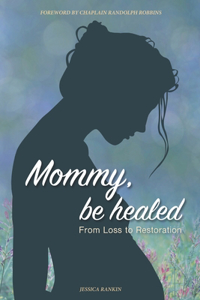 Mommy, Be Healed