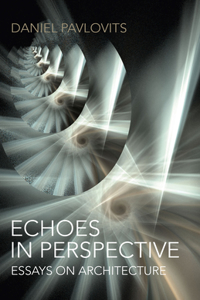 Echoes in Perspective—essays on architecture