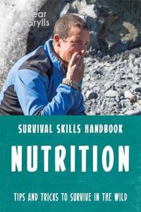 Bear Grylls Survival Skills: Nutrition