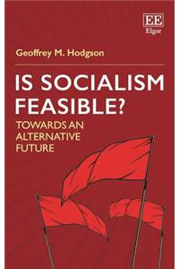 Is Socialism Feasible?