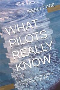 What Pilots Really Know