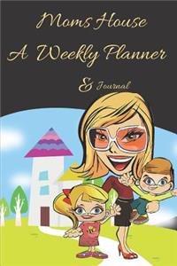 Moms House a Weekly Planner & Journal