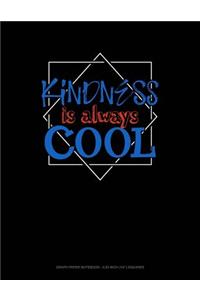 Kindness Is Always Cool
