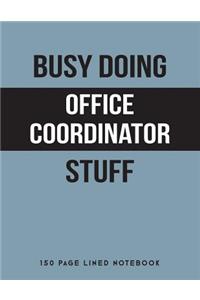 Busy Doing Office Coordinator Stuff