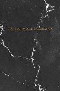 Plans for World Domination