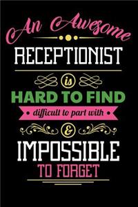 An Awesome Receptionist Is Hard to Find Difficult to Part with & Impossible to Forget