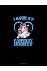 I Suck at Fantasy Hockey