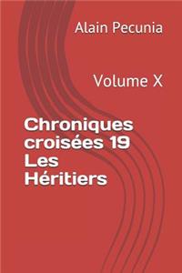Chroniques Croisées 19 Les Héritiers