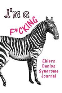 I'm a F*cking Ehlers Danlos Syndrome Journal