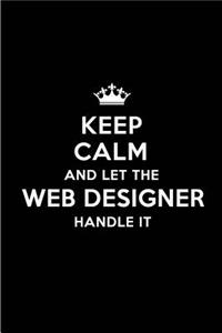 Keep Calm and Let the Web Designer Handle It