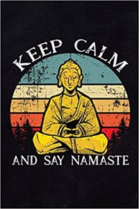 Keep Calm and Say Namaste