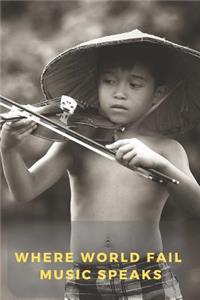 Where World Fail Music Speaks