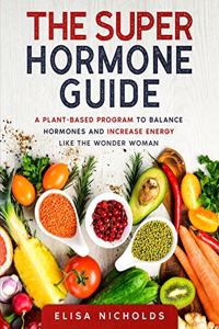 The Super Hormone Guide