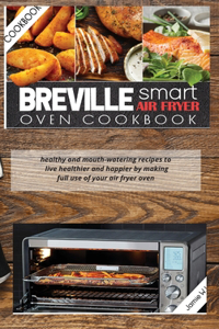 Breville Smart Air Fryer Oven Cookbook