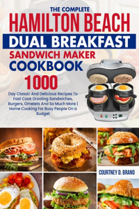 Complete Hamilton Beach Dual Breakfast Sandwich Maker Cookbook