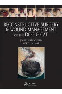 Reconstructive Surgery and Wound Management of the Dog and Cat