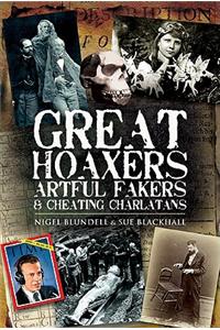 Great Hoaxers, Artful Fakers and Cheating Charlatans